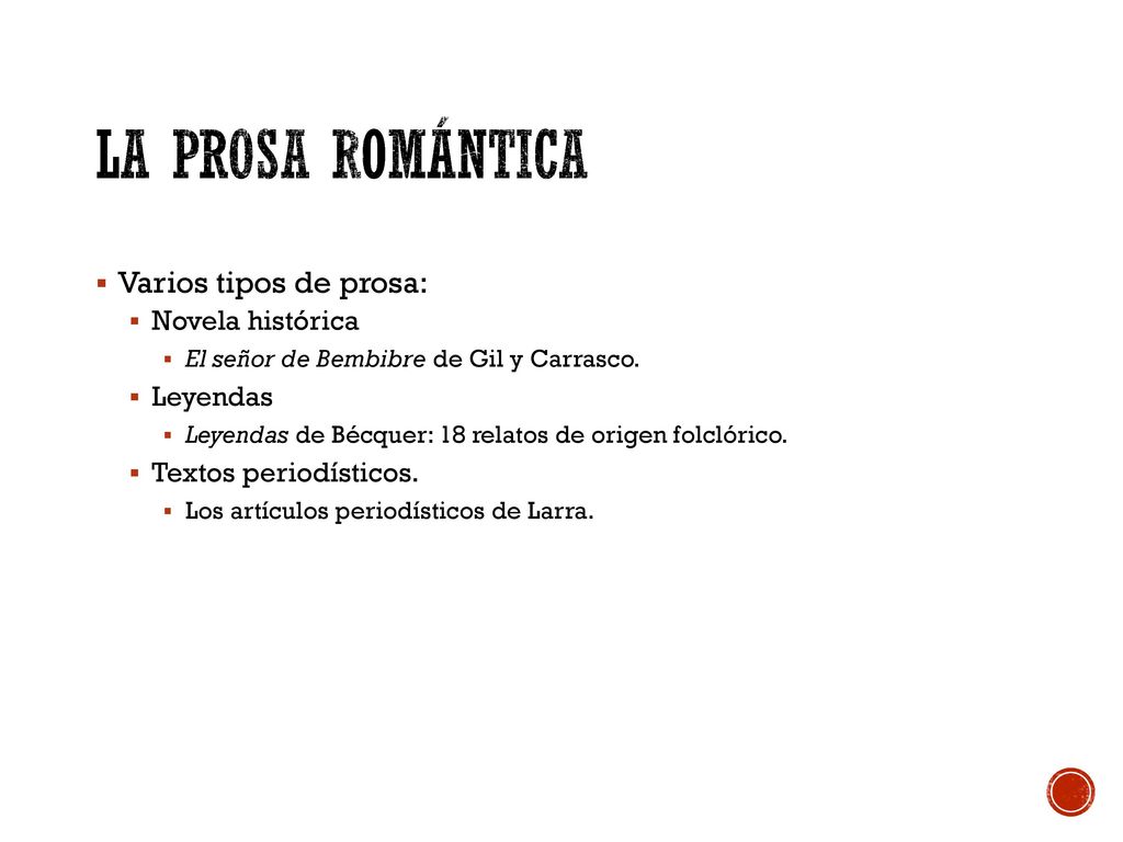 La prosa romántica Varios tipos de prosa: Novela histórica Leyendas