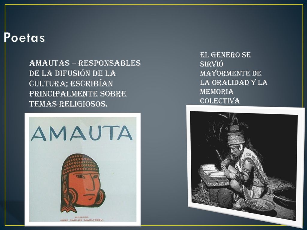 Poetas El genero se sirvió mayormente de la oralidad y la memoria colectiva.