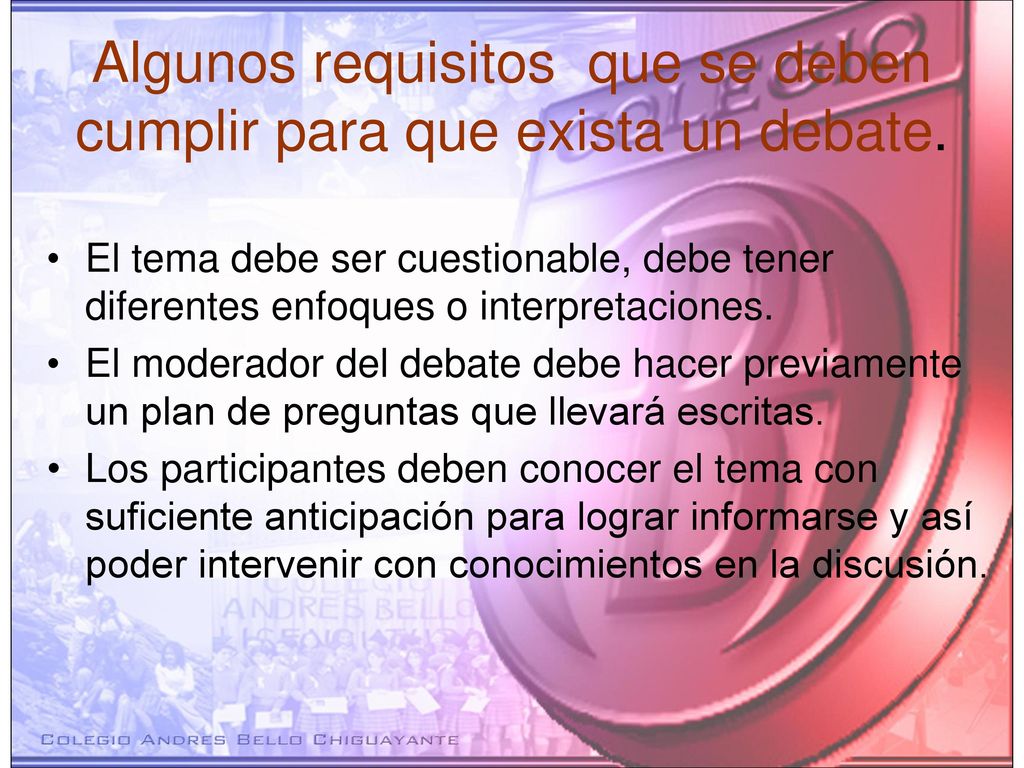 Algunos requisitos que se deben cumplir para que exista un debate.