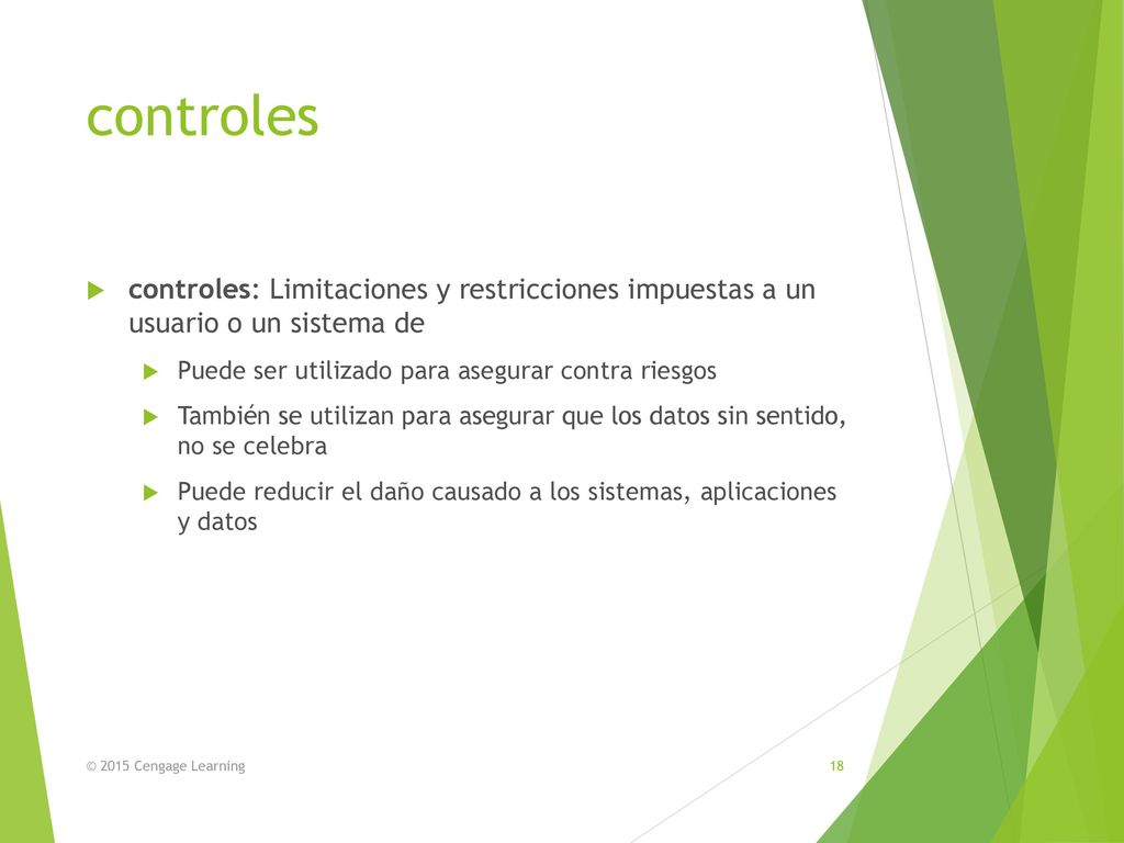controles controles: Limitaciones y restricciones impuestas a un usuario o un sistema de. Puede ser utilizado para asegurar contra riesgos.