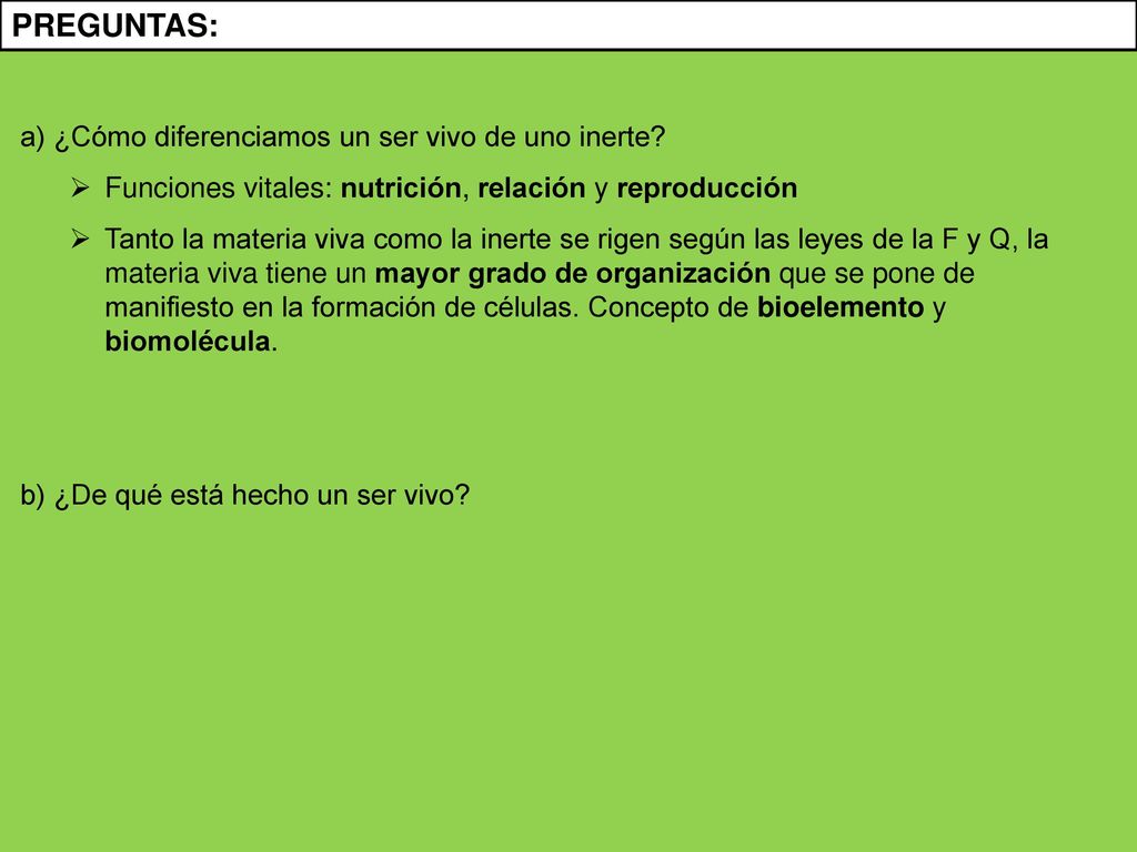 PREGUNTAS: a) ¿Cómo diferenciamos un ser vivo de uno inerte