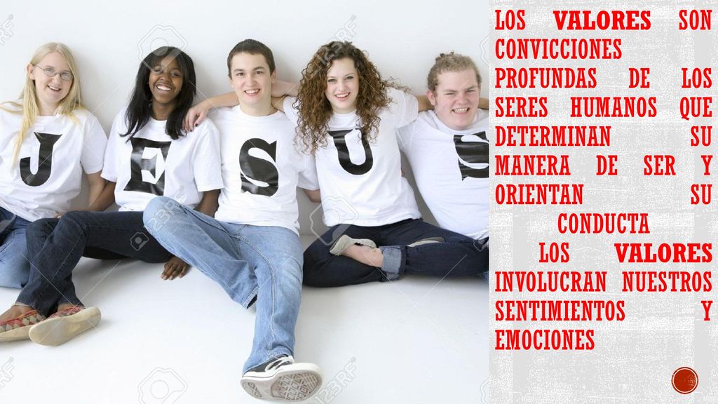 Los valores son convicciones profundas de los seres humanos que determinan su manera de ser y orientan su conducta Los valores involucran nuestros sentimientos y emociones