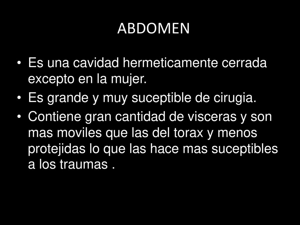 ABDOMEN Es una cavidad hermeticamente cerrada excepto en la mujer.