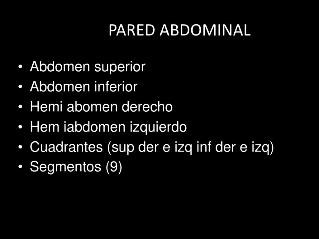 PARED ABDOMINAL Abdomen superior Abdomen inferior Hemi abomen derecho
