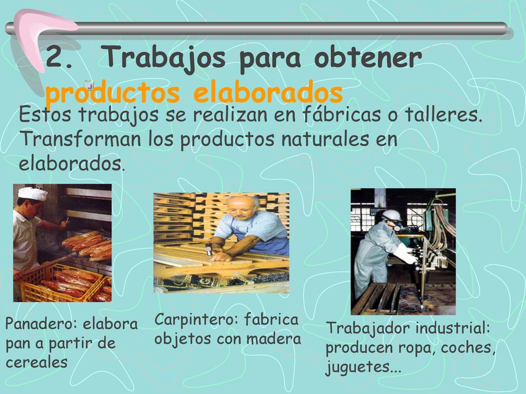 2. Trabajos para obtener productos elaborados