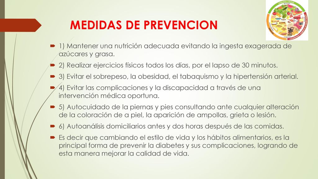 MEDIDAS DE PREVENCION 1) Mantener una nutrición adecuada evitando la ingesta exagerada de azúcares y grasa.