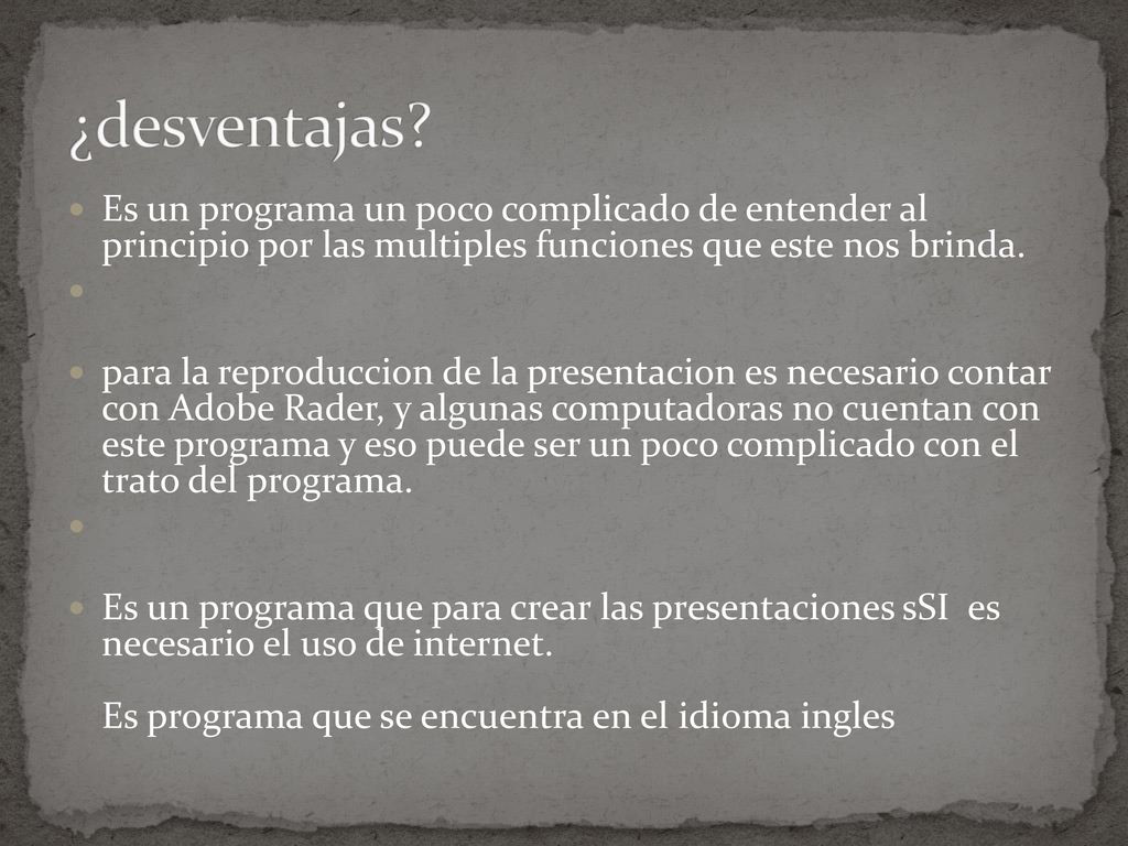 ¿desventajas Es un programa un poco complicado de entender al principio por las multiples funciones que este nos brinda.