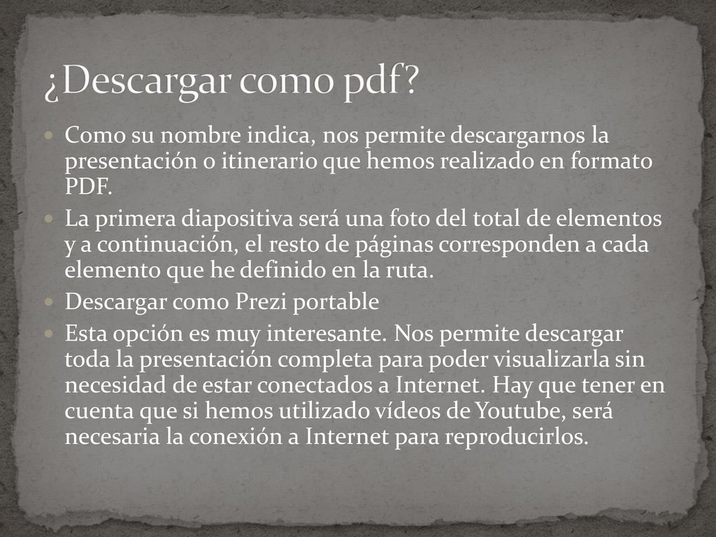 ¿Descargar como pdf Como su nombre indica, nos permite descargarnos la presentación o itinerario que hemos realizado en formato PDF.