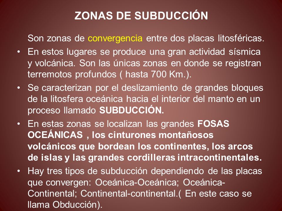 ZONAS DE SUBDUCCIÓN Son zonas de convergencia entre dos placas litosféricas.