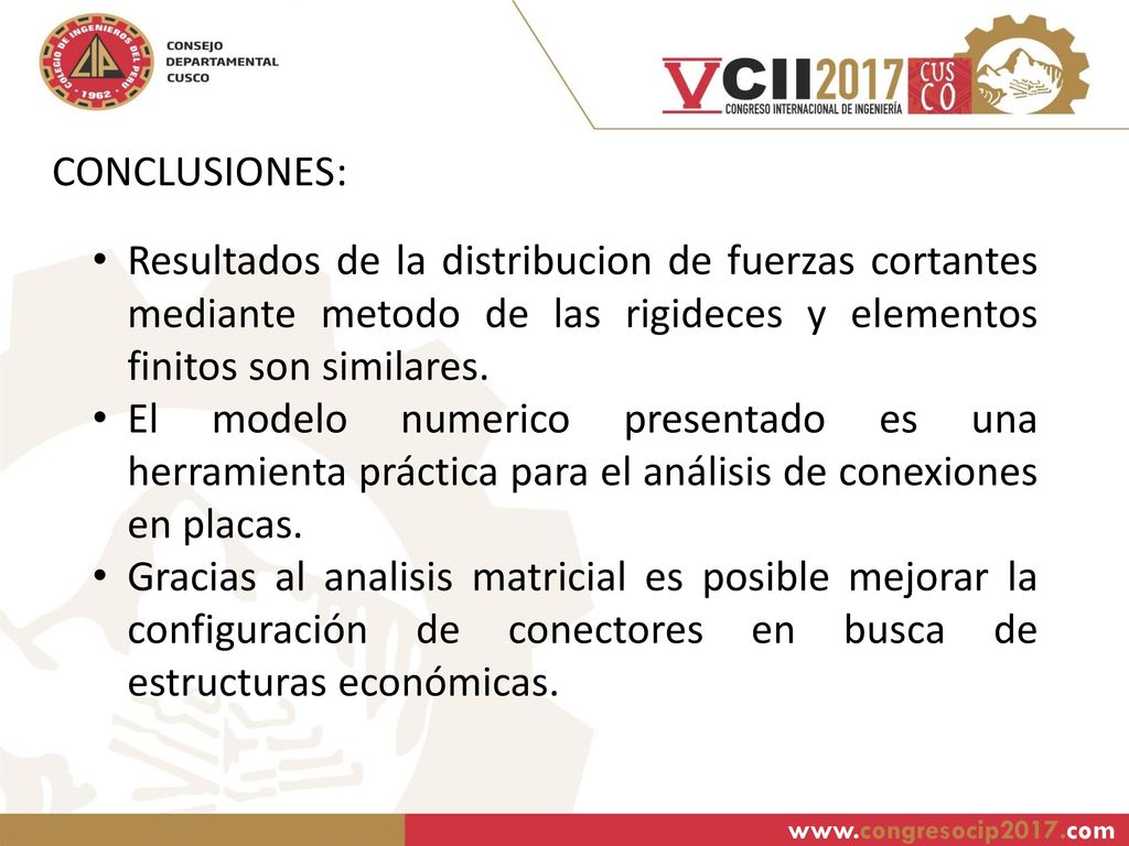 CONCLUSIONES: Resultados de la distribucion de fuerzas cortantes mediante metodo de las rigideces y elementos finitos son similares.