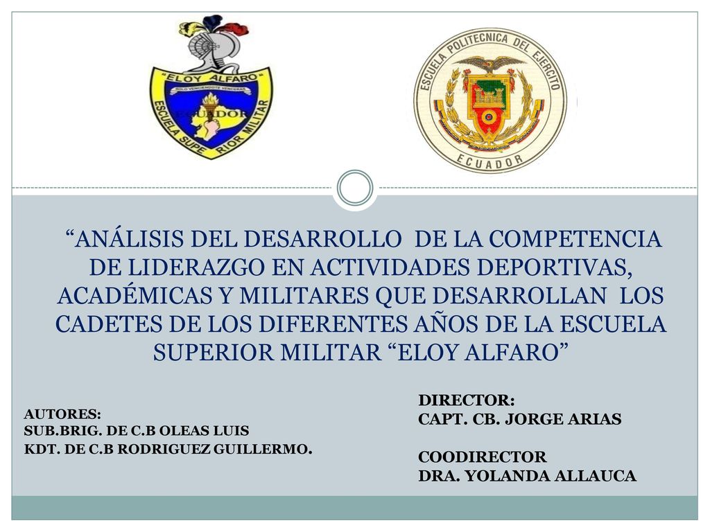 ANÁLISIS DEL DESARROLLO DE LA COMPETENCIA DE LIDERAZGO EN ACTIVIDADES DEPORTIVAS, ACADÉMICAS Y MILITARES QUE DESARROLLAN LOS CADETES DE LOS DIFERENTES AÑOS DE LA ESCUELA SUPERIOR MILITAR ELOY ALFARO