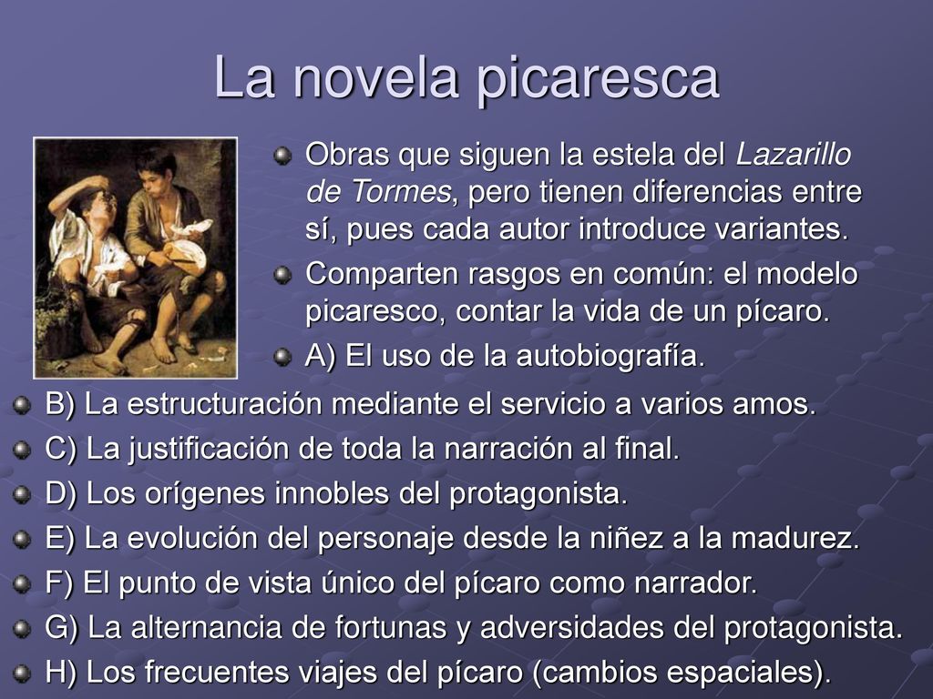 La novela picaresca Obras que siguen la estela del Lazarillo de Tormes, pero tienen diferencias entre sí, pues cada autor introduce variantes.