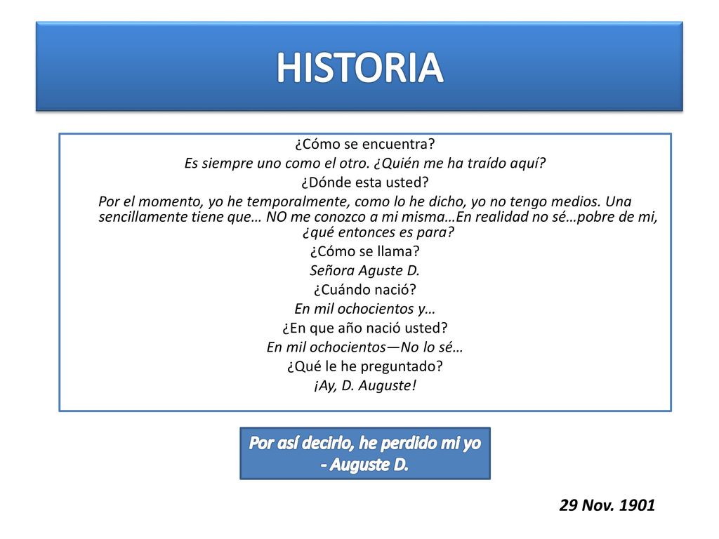 HISTORIA Por así decirlo, he perdido mi yo - Auguste D. 29 Nov. 1901