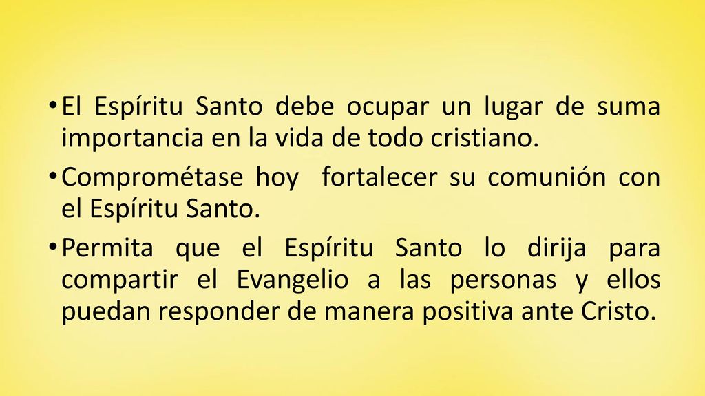 El Espíritu Santo debe ocupar un lugar de suma importancia en la vida de todo cristiano.