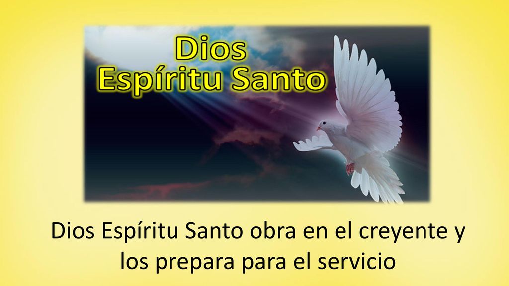 Dios Espíritu Santo obra en el creyente y los prepara para el servicio