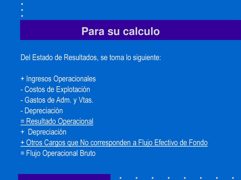 Para su calculo Del Estado de Resultados, se toma lo siguiente: