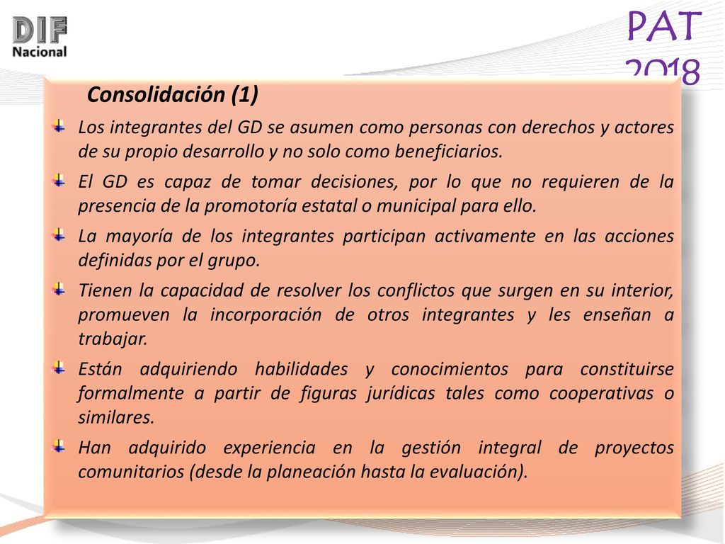 Consolidación (1) Los integrantes del GD se asumen como personas con derechos y actores de su propio desarrollo y no solo como beneficiarios.