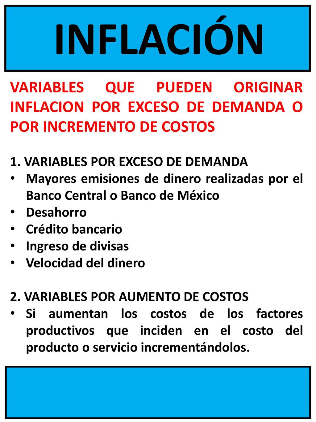 INFLACIÓN VARIABLES QUE PUEDEN ORIGINAR INFLACION POR EXCESO DE DEMANDA O POR INCREMENTO DE COSTOS.
