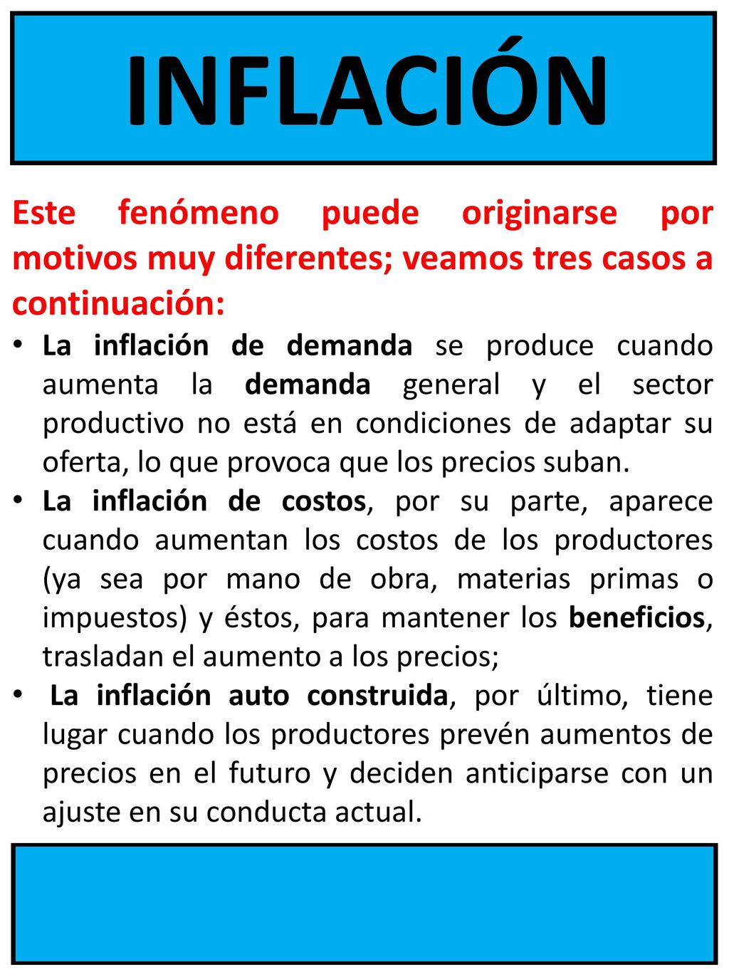 INFLACIÓN Este fenómeno puede originarse por motivos muy diferentes; veamos tres casos a continuación: