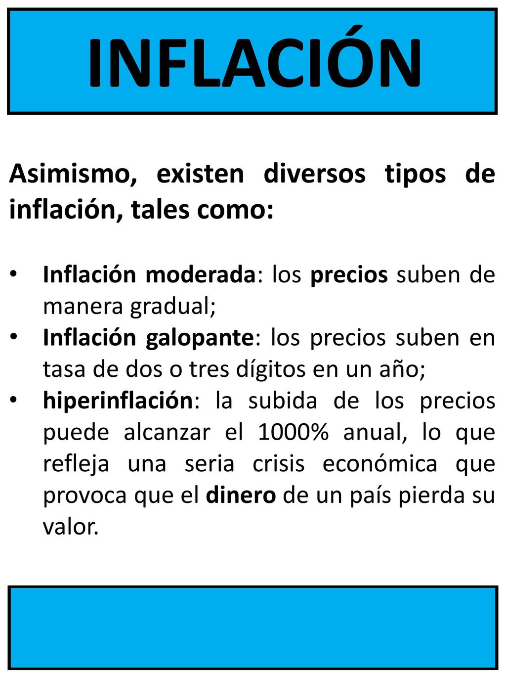 INFLACIÓN Asimismo, existen diversos tipos de inflación, tales como: