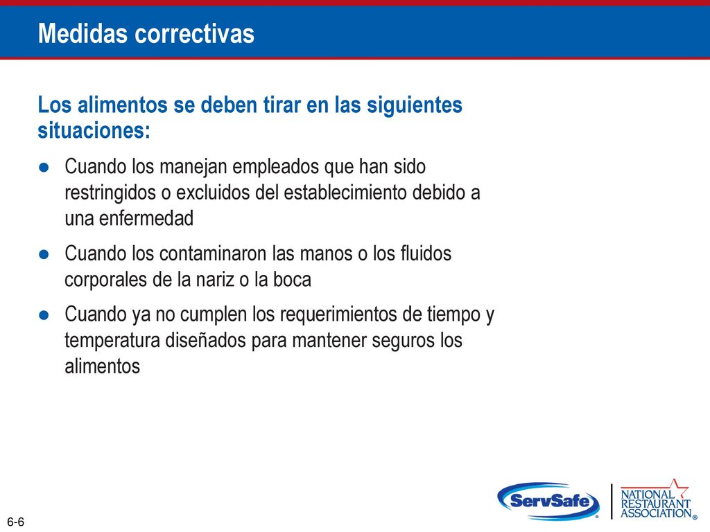Medidas correctivas Los alimentos se deben tirar en las siguientes situaciones: