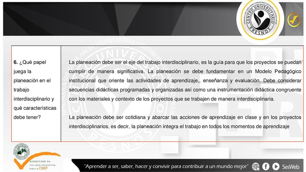 6. ¿Qué papel juega la planeación en el trabajo. interdisciplinario y qué características. debe tener