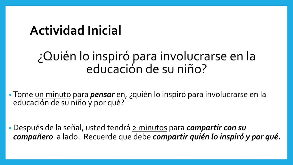 ¿Quién lo inspiró para involucrarse en la educación de su niño