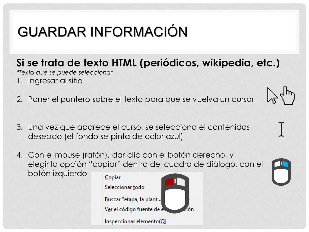 GUARDAR INFORMACIÓN Si se trata de texto HTML (periódicos, wikipedia, etc.) *Texto que se puede seleccionar.