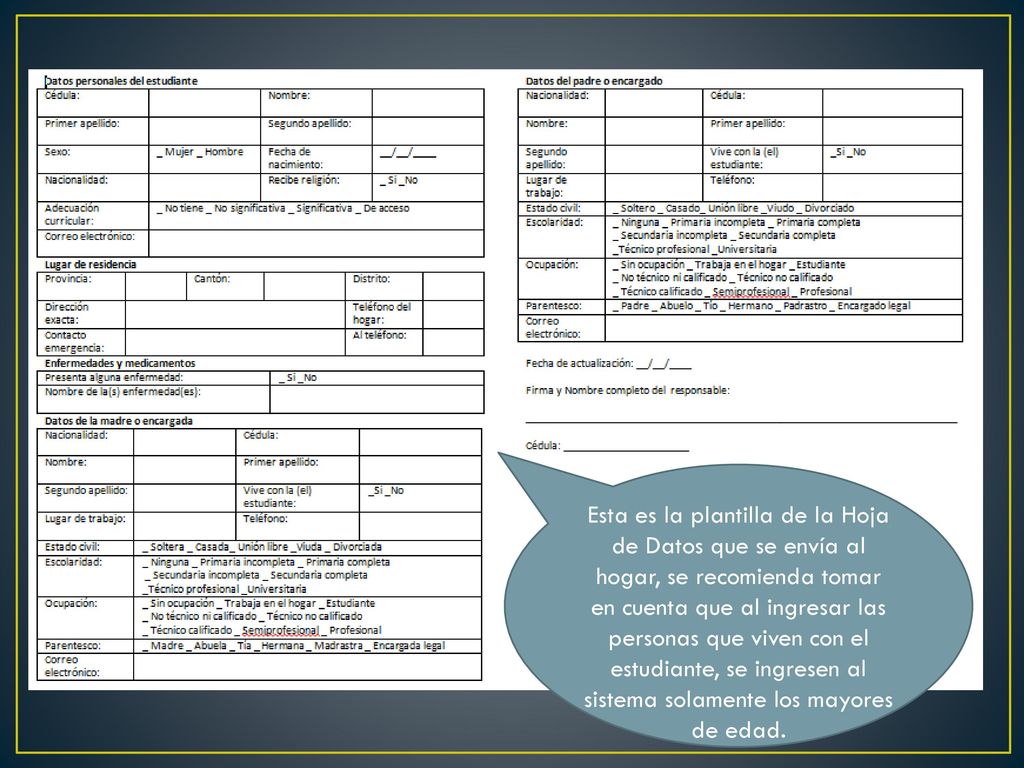 Esta es la plantilla de la Hoja de Datos que se envía al hogar, se recomienda tomar en cuenta que al ingresar las personas que viven con el estudiante, se ingresen al sistema solamente los mayores de edad.