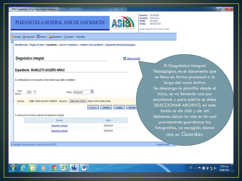 El Diagnóstico Integral Pedagógico, es el documento que se llena en forma procesual a lo largo del curso lectivo.