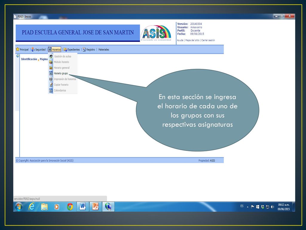 En esta sección se ingresa el horario de cada uno de los grupos con sus respectivas asignaturas