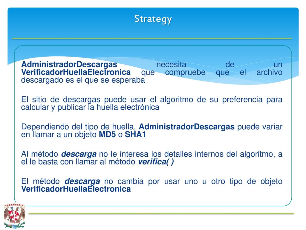 Strategy AdministradorDescargas necesita de un VerificadorHuellaElectronica que compruebe que el archivo descargado es el que se esperaba.