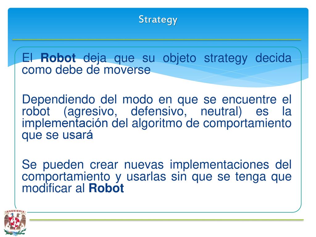 El Robot deja que su objeto strategy decida como debe de moverse