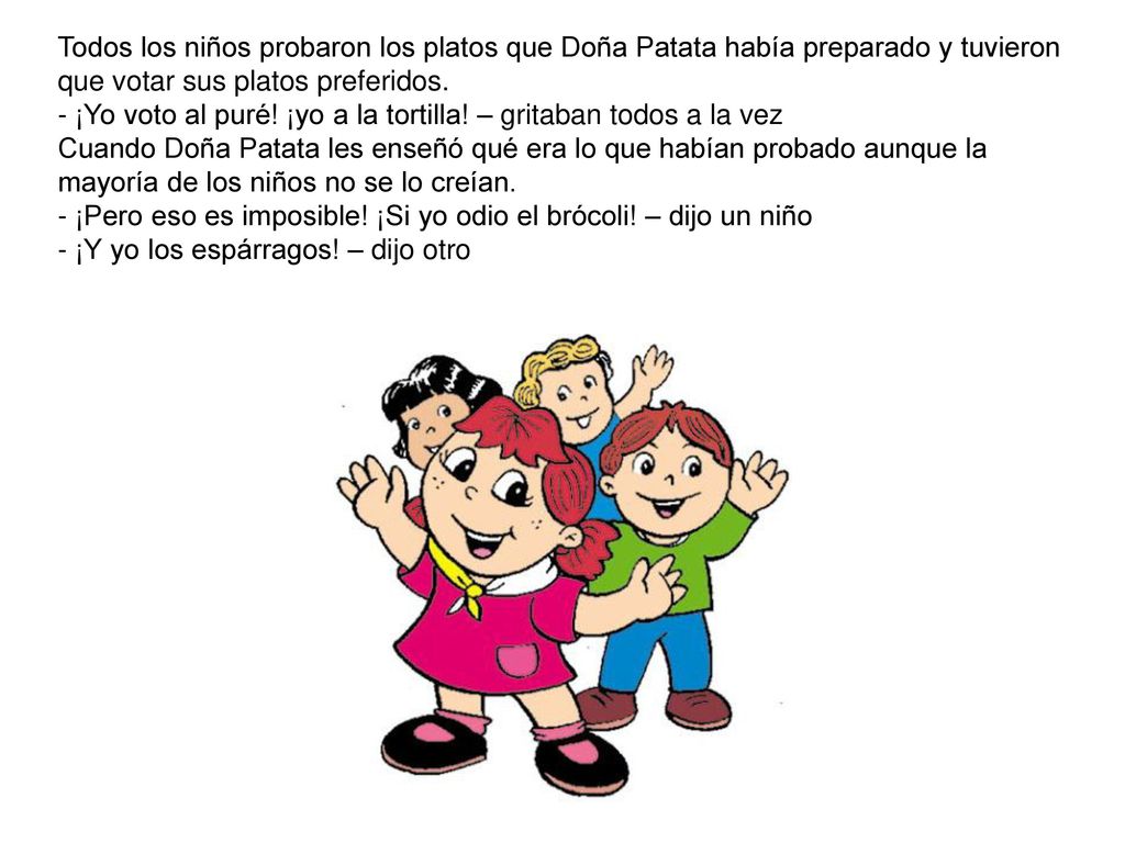 Todos los niños probaron los platos que Doña Patata había preparado y tuvieron que votar sus platos preferidos.