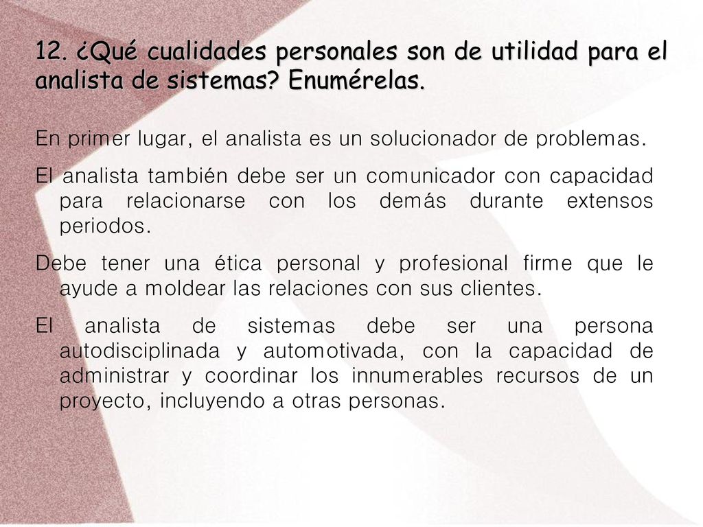 12. ¿Qué cualidades personales son de utilidad para el analista de sistemas Enumérelas.