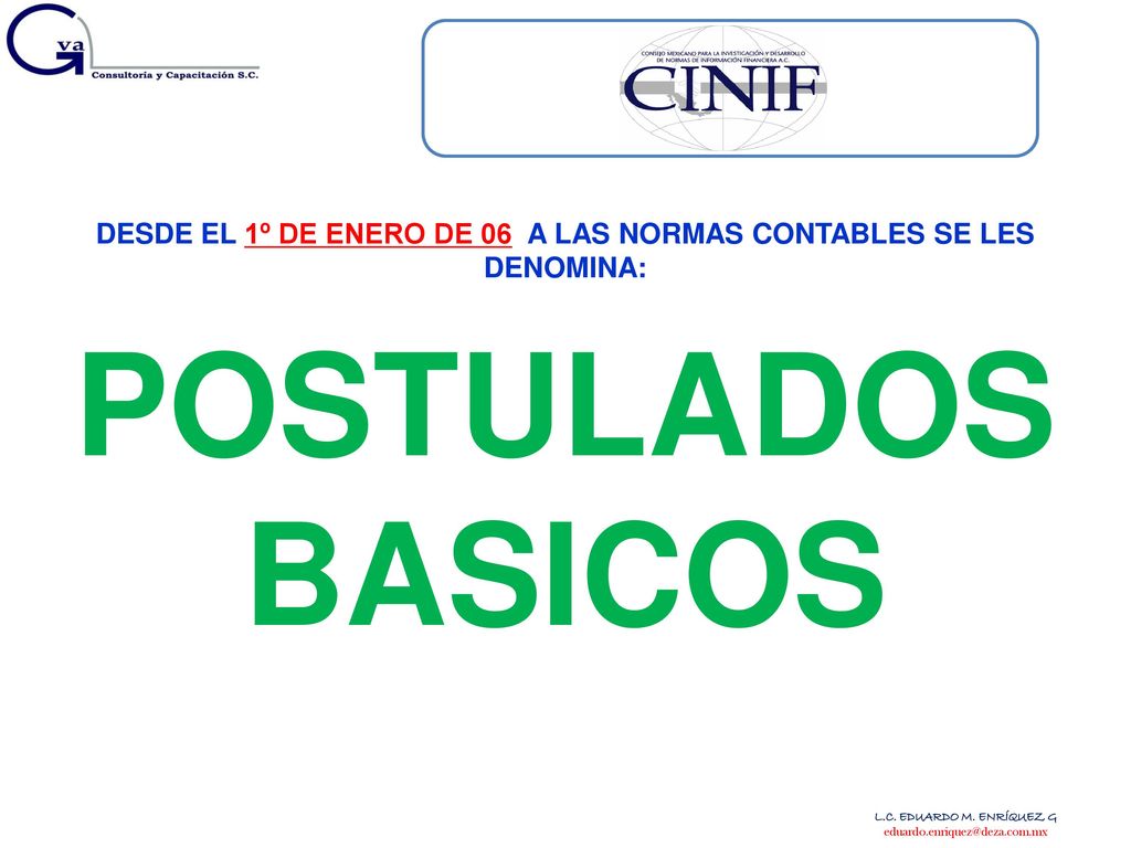 DESDE EL 1º DE ENERO DE 06 A LAS NORMAS CONTABLES SE LES DENOMINA: