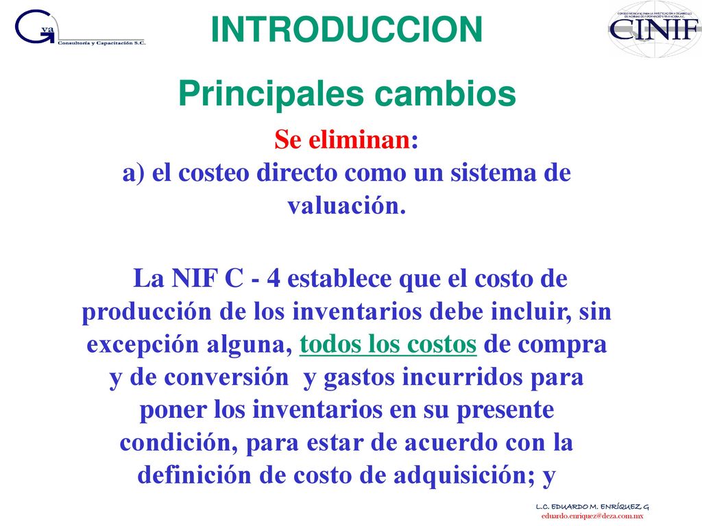 Se eliminan: a) el costeo directo como un sistema de valuación.