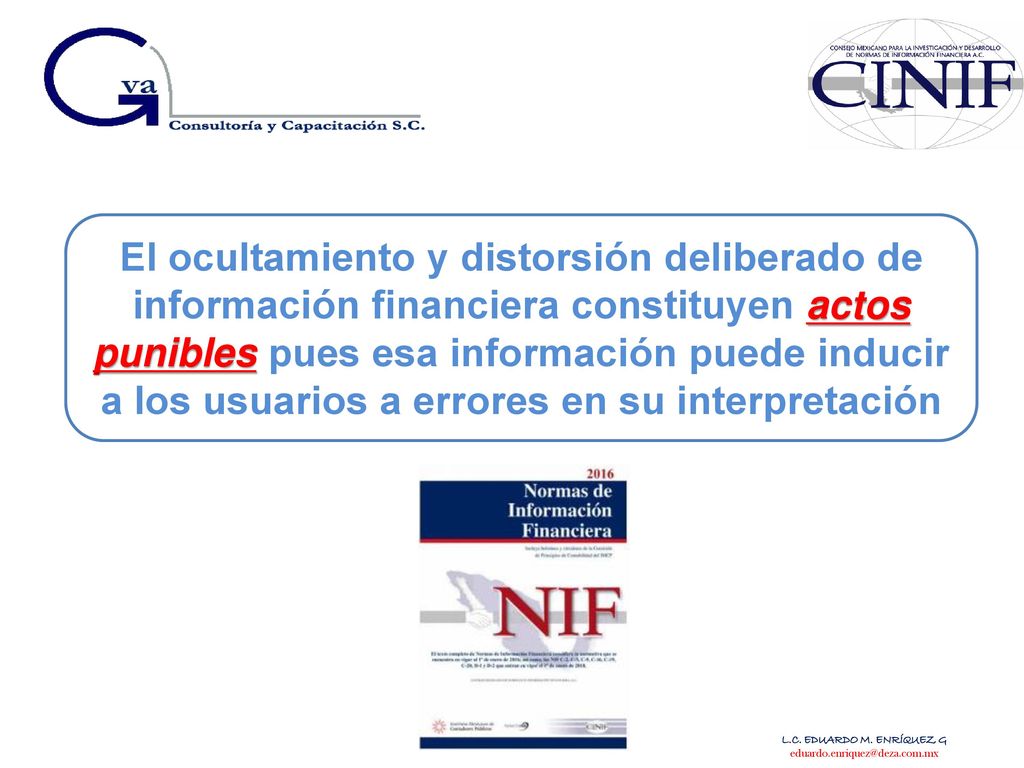 El ocultamiento y distorsión deliberado de información financiera constituyen actos punibles pues esa información puede inducir a los usuarios a errores en su interpretación