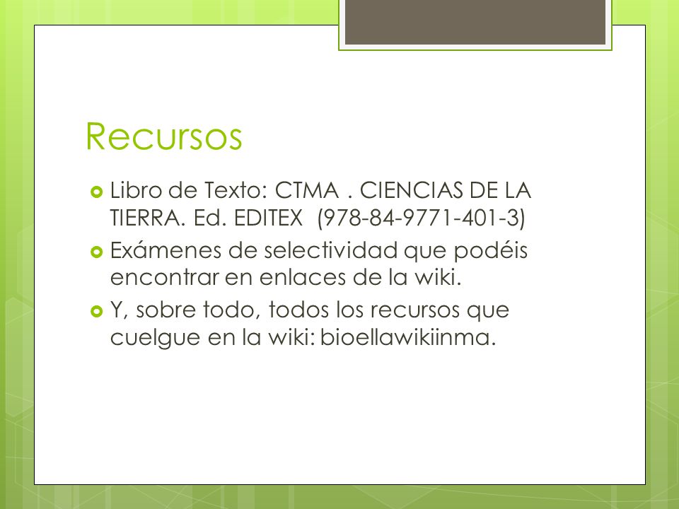 Recursos Libro de Texto: CTMA . CIENCIAS DE LA TIERRA. Ed. EDITEX ( )