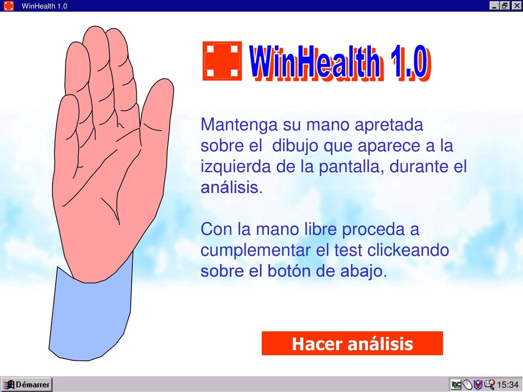 WinHealth 1.0 WinHealth 1.0. Mantenga su mano apretada sobre el dibujo que aparece a la izquierda de la pantalla, durante el análisis.