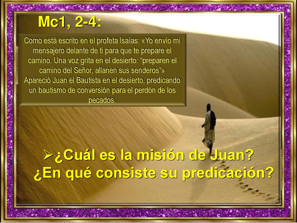 ¿Cuál es la misión de Juan ¿En qué consiste su predicación