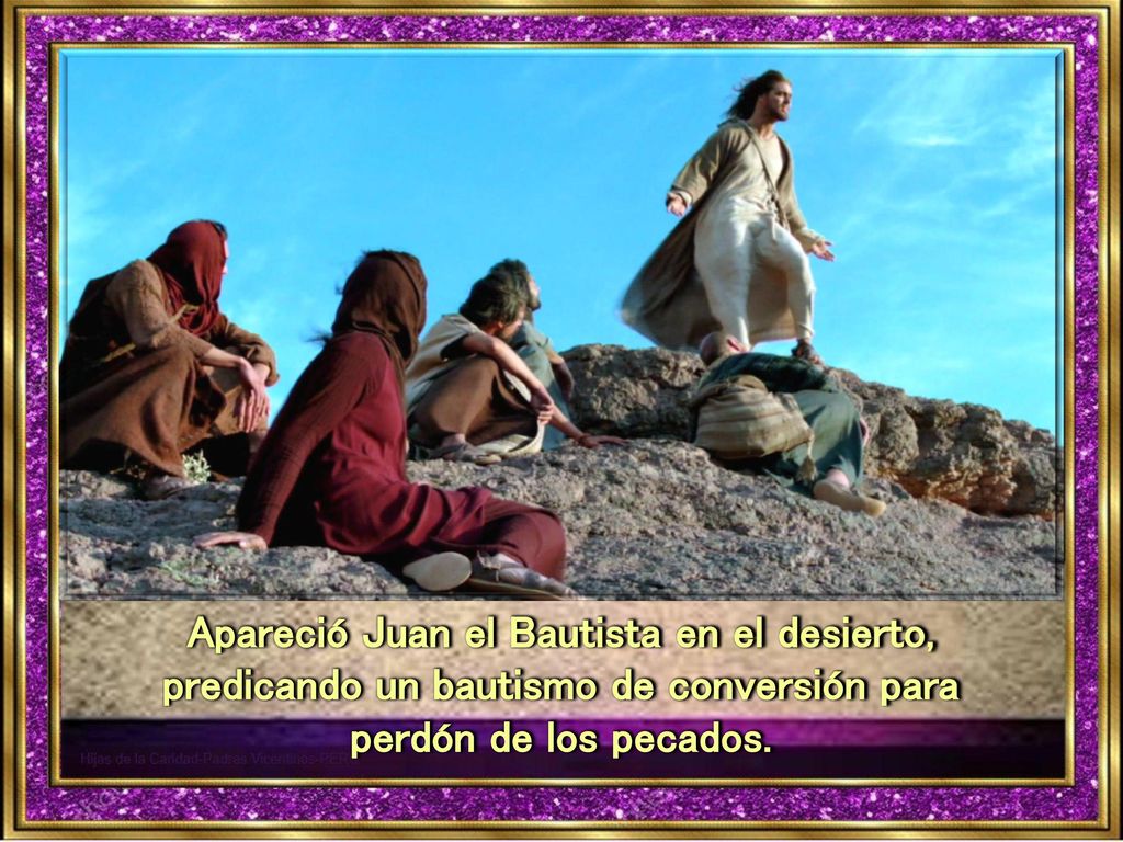 Apareció Juan el Bautista en el desierto, predicando un bautismo de conversión para perdón de los pecados.