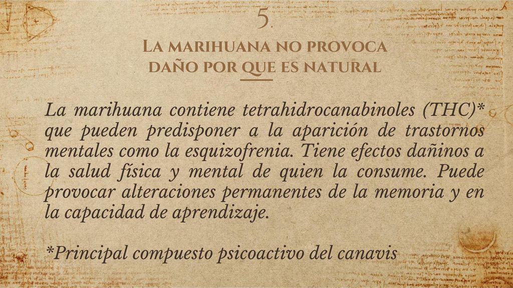5. La marihuana no provoca daño por que es natural