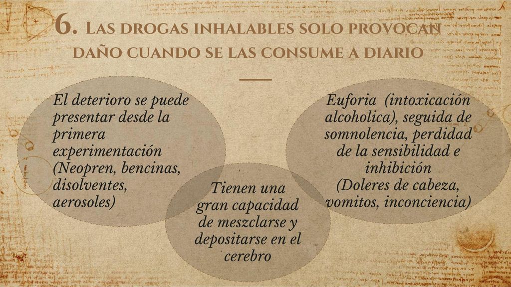 6. Las drogas inhalables solo provocan daño cuando se las consume a diario