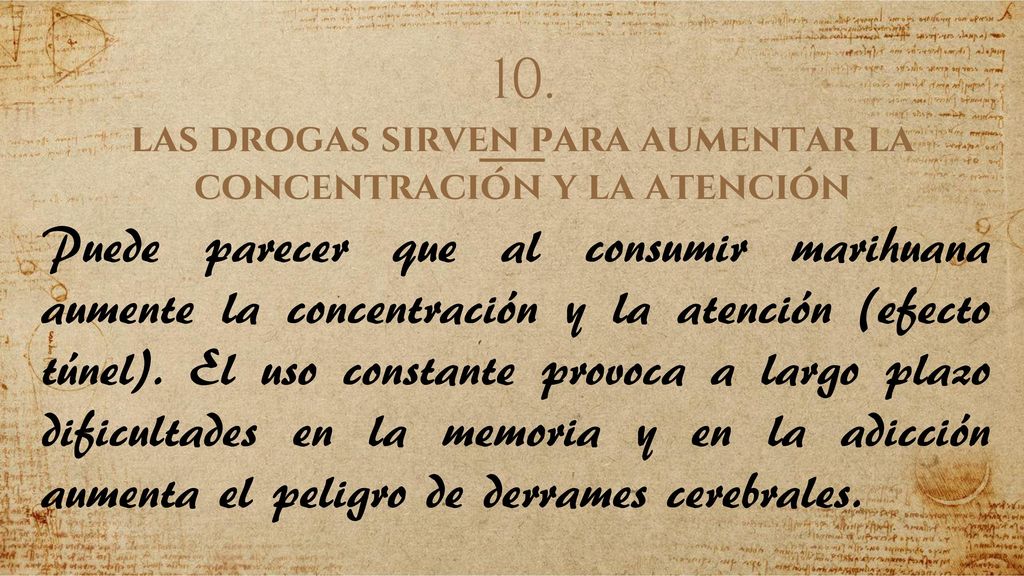 10. las drogas sirven para aumentar la concentración y la atención