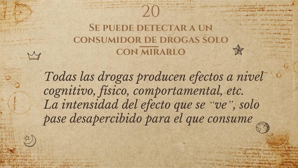 20 Se puede detectar a un consumidor de drogas solo con mirarlo