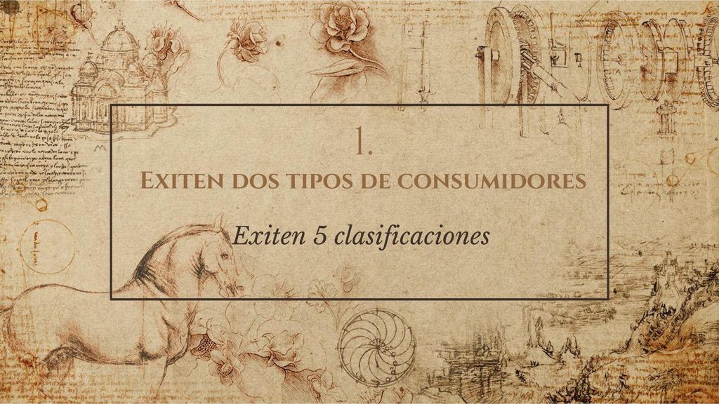 1. Exiten dos tipos de consumidores