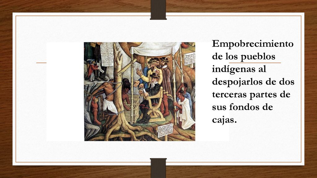 Empobrecimiento de los pueblos indígenas al despojarlos de dos terceras partes de sus fondos de cajas.