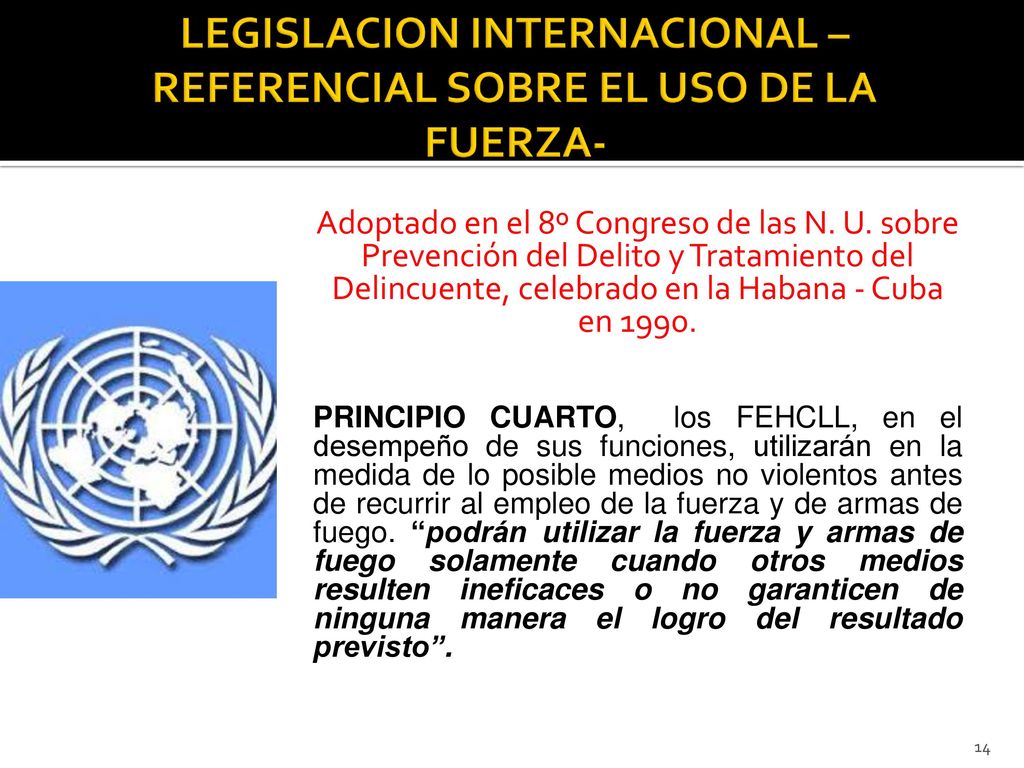 LEGISLACION INTERNACIONAL – REFERENCIAL SOBRE EL USO DE LA FUERZA-
