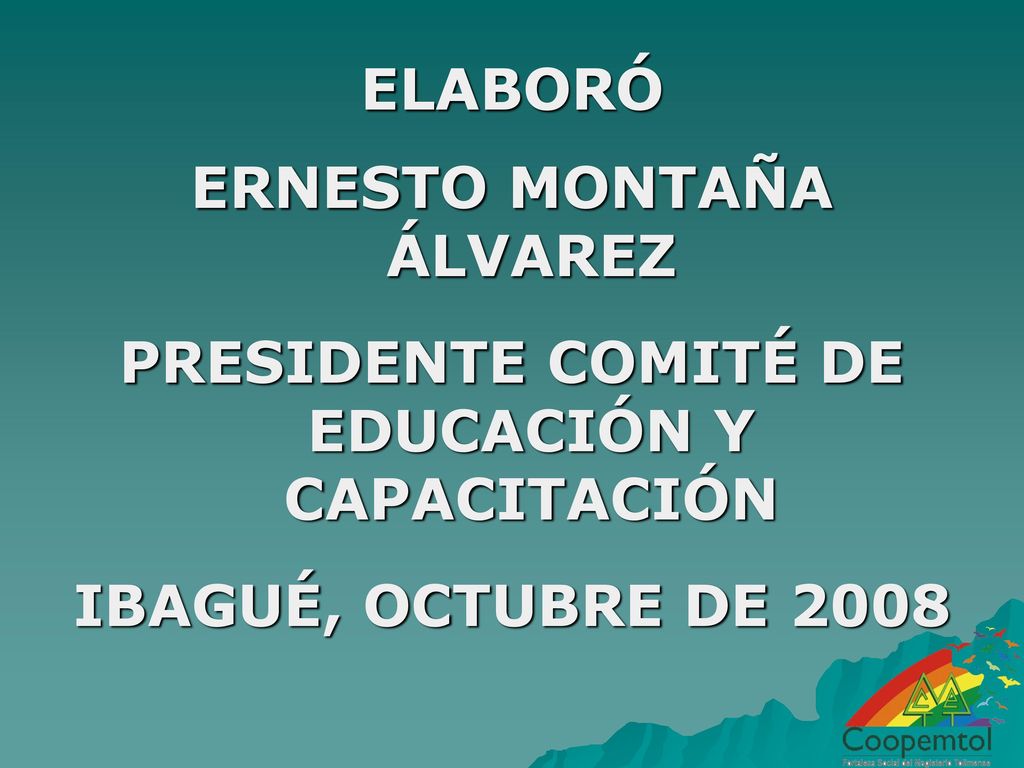 ELABORÓ ERNESTO MONTAÑA ÁLVAREZ PRESIDENTE COMITÉ DE EDUCACIÓN Y CAPACITACIÓN IBAGUÉ, OCTUBRE DE 2008